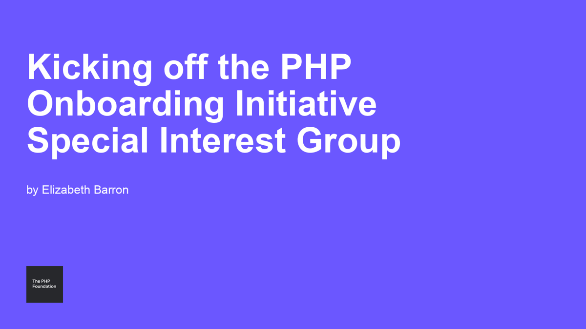 PHP Onboarding Initiative: Fixing the Newcomer Experience